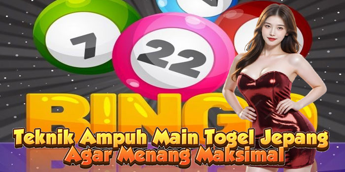 Teknik Ampuh Main Togel Jepang Agar Menang Maksimal